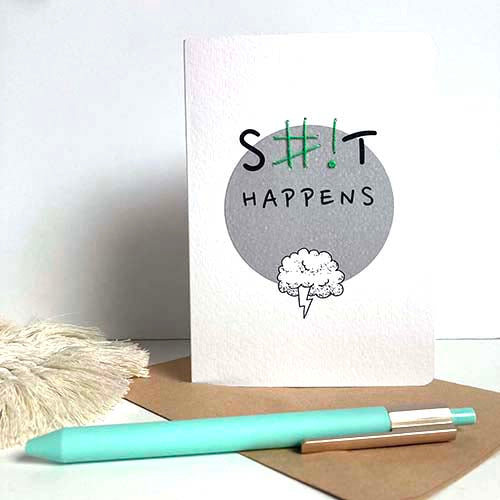 Beterschap | Wenskaart 'Shit happens'